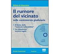 Il rumore del vicinato nelle controversie giudiziarie. Con CD-ROM