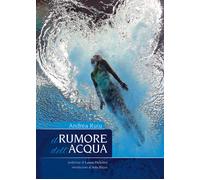 Il rumore dell’acqua di Andrea Ruiu, 2021, Youcanprint
