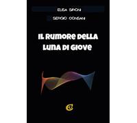 Il rumore della luna di Giove - [CTL Editore Livorno]