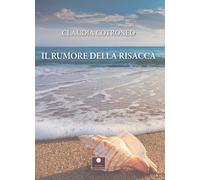 Il rumore della risacca - [Casa Editrice il Filo di Arianna]