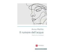 Il rumore dell'acqua. Diario di un'ansiosa