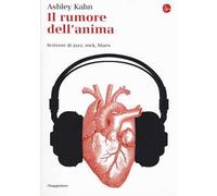 Il rumore dell'anima. Scrivere di jazz, rock, blues