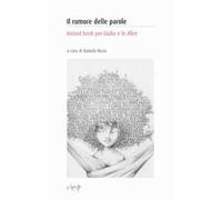 Il rumore delle parole. Instant book per Giulia e le altre