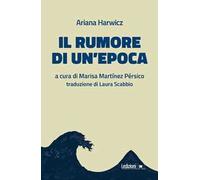 Il rumore di un'epoca