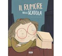 Il rumore nella scatola. Ediz. a colori