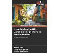Il ruolo degli edifici verdi nel migliorare la salute umana: Un approccio sostenibile