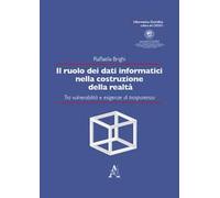 Il ruolo dei dati informatici nella costruzione della realtà. Tra vulnerabilità e esigenze di trasparenza