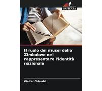 Il ruolo dei musei dello Zimbabwe nel rappresentare l'identità nazionale