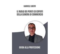 Il Ruolo dei Periti ed Esperti della Camera di Commercio: Guida alla Professione