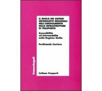 Il ruolo dei sistemi informativi regionali nell'adeguamento delle infrastrutture di trasporto. Accessibilità ed intermodalità nella Regione Sicilia