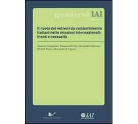 Il ruolo dei velivoli da combattimento italiani nelle missioni internazionali. Trend e necessità