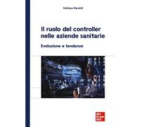 Il ruolo del controller nelle aziende sanitarie. Evoluzione e tendenze