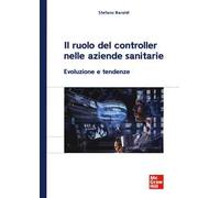 Il ruolo del controller nelle aziende sanitarie. Evoluzione e tendenze