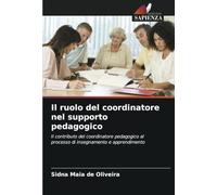 Il ruolo del coordinatore nel supporto pedagogico: Il contributo del coordinatore pedagogico al processo di insegnamento e apprendimento