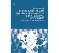 Il ruolo del design nei processi innovativi e di creazione del valore. Aspetti concettuali ed evidenze empiriche