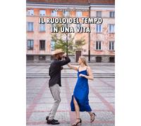 Il ruolo del tempo in una vita - Pavone Marcello