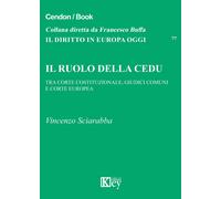 Il ruolo della CEDU. Tra Corte Costituzionale giudici comuni e Corte Europ...