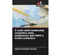 Il ruolo della leadership scolastica nella mediazione dell'IQMS a livello scolastico