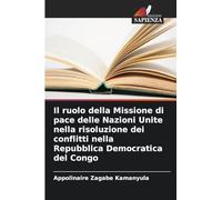 Il ruolo della Missione di pace delle Nazioni Unite nella risoluzione dei conflitti nella Repubblica Democratica del Congo