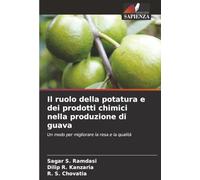 Il ruolo della potatura e dei prodotti chimici nella produzione di guava: Un modo per migliorare la resa e la qualità