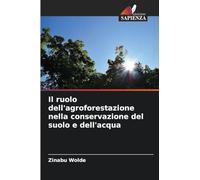 Il ruolo dell'agroforestazione nella conservazione del suolo e dell'acqua