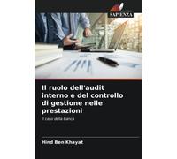 Il ruolo dell'audit interno e del controllo di gestione nelle prestazioni: Il caso della Banca