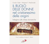 Il ruolo delle donne nel cristianesimo delle origini. Indagine sulle chiese domestiche