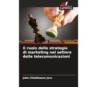 Il ruolo delle strategie di marketing nel settore delle telecomunicazioni