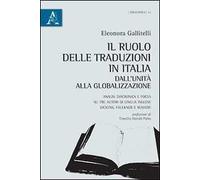 Il ruolo delle traduzioni in Italia dall'Unità alla globalizzazione. Analisi diacronica e focus su tre autori di lingua inglese. Dickens, Faulkner e Rushdie
