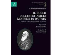 Il ruolo dell'ereditarietà morbida in Darwin. Il debito di Darwin nei confronti di Lamarck