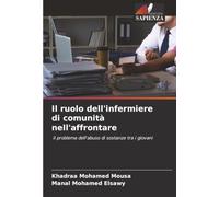 Il ruolo dell'infermiere di comunità nell'affrontare: il problema dell'abuso di sostanze tra i giovani