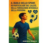 Il ruolo dello sport in particolare del calcio, nella formazione integrale della persona