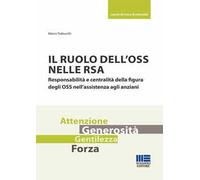 Il ruolo dell'OSS nelle RSA. Responsabilità e centralità della figura degli OSS nell'assistenza agli anziani