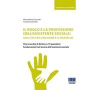 Il ruolo e la professione dell'assistente sociale: una vita tra l'incudine e il martello. Che cosa dice il diritto su 10 questioni fondamentali nel lavoro dell'assistente sociale