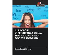 IL RUOLO E L'IMPORTANZA DELLA TRADUZIONE NELLA SOCIETÀ MODERNA