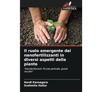 Il ruolo emergente dei nanofertilizzanti in diversi aspetti delle piante: "Nanofertilizzanti: Piccole particelle, grandi raccolti!".