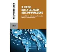 Il russo nella galassia delle informazioni. Atti delle giornate di studio (Pisa, 15-16 dicembre 2016)