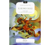 Il russo oggi. Corso base di comunicazione e civiltà. Con audiocassetta