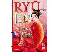 Il Ryujin. Il palazzo del re drago