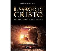 Il sabato di Cristo. Meditazione sulla pietra