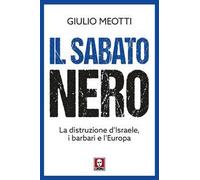 Il sabato nero. La distruzione d'Israele, i barbari e l'Europa