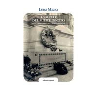 Il sacello del Milite Ignoto. Nel centenario della deposizione - [Esperidi]