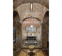 Il sacello delle Sante Teuteria e Tosca - 2023 - Cierre Edizioni