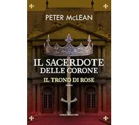Il sacerdote delle corone. Il trono di rose. Vol. 4