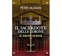 Il sacerdote delle corone. Il trono di rose. Vol. 4 - McLean Peter