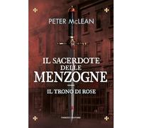 Il sacerdote delle menzogne. Il trono di rose. Vol. 2 - McLean Peter
