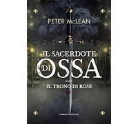 Il sacerdote di ossa. Il trono di rose. Vol. 1
