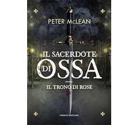 Il sacerdote di ossa. Il trono di rose. Vol. 1
