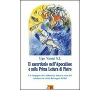Il sacerdozio nell'Apocalisse e nella Prima Lettera di Pietro. Un impegno che abbraccia tutta la vita del cristiano in vista del regno di Dio