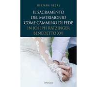 Il sacramento del Matrimonio come cammino di fede in Joseph Ratzinger/Benedetto XVI